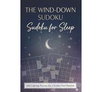 The Wind-Down Sudoku Book: 100 Calming Puzzles to Unwind and De-Stress for a Screen-Free Routine Before Bed