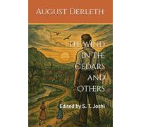 The Wind in the Cedars and Others: Edited by S. T. Joshi
