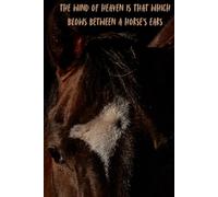 The Wind of Heaven: A Soulful Notebook for Horse Lovers & Riders