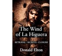 The Wind of La Higuera: Betrayal · Secrets · Closure