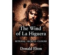 The Wind of La Higuera: Betrayal · Secrets · Closure