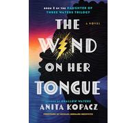 The Wind on Her Tongue: A Novel: Volume 2