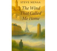 The Wind That Called Me Home