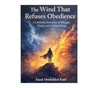 The Wind That Refuses Obedience