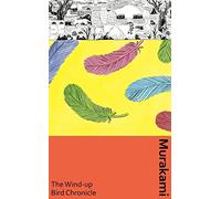 The Wind-Up Bird Chronicle (Murakami Collectible Classics) by Haruki Murakami