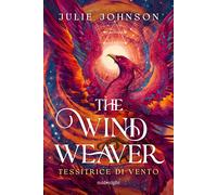 The wind weaver. Tessitrice di vento - Johnson Julie