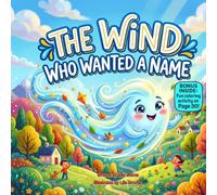 The Wind Who Wanted a Name: A Funny Rhyming Picture Book About Self-Worth, Friendship, and Being Yourself