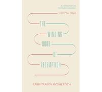 The Winding Road of Redemption Haggadah: A commentary on the Pesach Haggadah