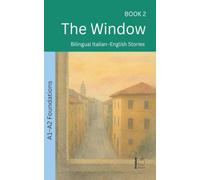 The Window: Bilingual Italian-English Stories: 2