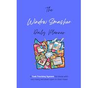 THE Window Smasher DAILY PLANNER: Ultimate Task-Tracking System
