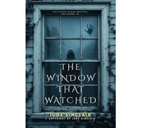 The Window That Watched