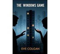 The Windows Game: A mind-bending psychological thriller with a twist you won't see coming