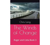 The Winds of Change: Roger and Celia Book 3