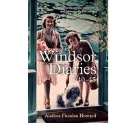 The Windsor Diaries: A childhood with the Princesses: A childhood with the young Princesses Elizabeth and Margaret