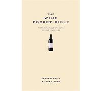 The Wine Pocket Bible: Everything a wine lover needs to know