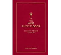 The Wine Puzzle Book: Brain-Teasing Puzzles, Games and Trivia