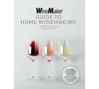 The WineMaker Guide to Home Winemaking (Tascabile)