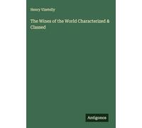 The Wines of the World Characterized & Classed