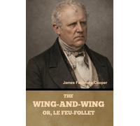 The Wing-and-Wing; Or, Le Feu-Follet