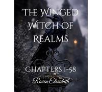 The Winged Witch of Realms: Chapters 1-58