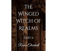 The Winged Witch of Realms: Part 6