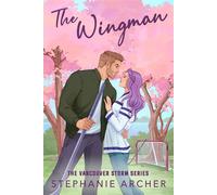 The wingman: the irresistible new hockey romance for 2025 (vancouver storm...
