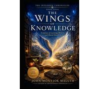 The Wings of Knowledge: A Journey of Learning, Wisdom, and Shared Discovery