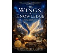The Wings of Knowledge: A Journey of Learning, Wisdom, and Shared Discovery: 4