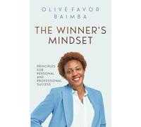 The Winner's Mindset: Principles for Personal and Professional Success