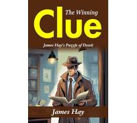 The Winning Clue: James Hay's Puzzle of Deceit