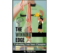 The Winning Edge: Unleashing Your Inner Champion - Giri Rajesh