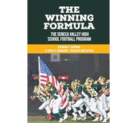 The Winning Formula: The Seneca Valley High School Football Program