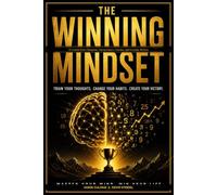 The Winning Mindset: 32 Lessons from Champions, Entrepreneurs, Coaches, and Everyday Winners