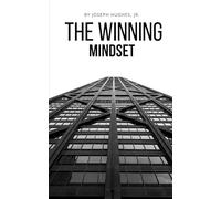 The Winning Mindset: Renew Your Mind. Align Your Life. Execute Your Assignment.