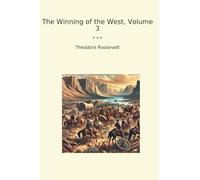 The Winning of the West, Volume 3