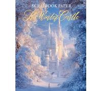 The Winter Castle Scrapbook Paper: High Quality Illustrations Of Landscapes, For Ephemera, Mixed Media, and More.