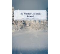The Winter Gratitude Journal: 90 Days of Reflection & Appreciation
