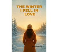 The Winter I Fell in Love: Some winters are just meant to change everything.