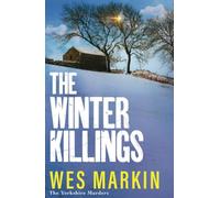The Winter Killings: Unwrap another instalment in the gritty Yorkshire Murders series for Christmas 2025, from bestseller Wes Markin