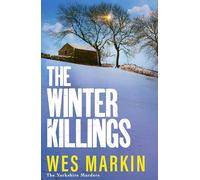 The Winter Killings: Unwrap another instalment in the gritty Yorkshire Murders series from bestseller Wes Markin