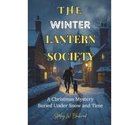 The Winter Lantern Society: A Christmas Mystery Buried Under Snow and Time