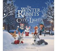The Winter Rabbits in the City of Lights: This is the story of a mother fox who asks the rabbits for help to find her baby in the City of Lights. ... bravely face every challenge along the way.