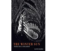 The Winter Sun: Notes on a Vocation