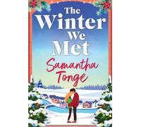 The Winter We Met: Discover an uplifting festive romance filled with warmth and holiday charm