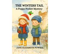 The Winters Tail: A Poppy Pocket Cozy Christmas Mystery Chapter Book for Children Ages 6-9