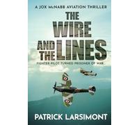 The Wire and the Lines: Fighter pilot turned Prisoner of War