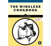 The Wireless Cookbook: Practical Wi-Fi, Bluetooth, and LoRa Projects