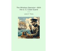 The Wireless Operator-With the U. S. Coast Guard