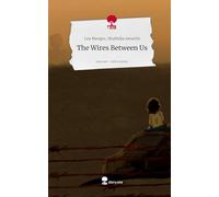 The Wires Between Us. Life is a Story - story.one