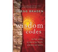 Gregg Braden The Wisdom Codes (Tascabile)